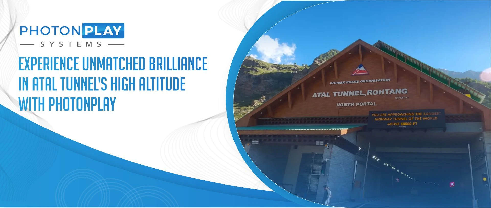 Experience Unmatched Brilliance in Atal Tunnel's High Altitude with Photonplay